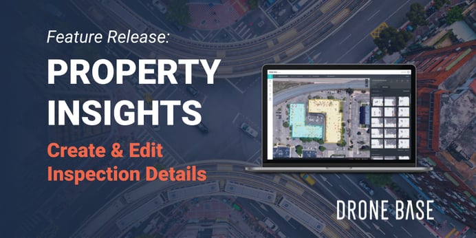 New in Property Insights: Create & Edit Inspection Details