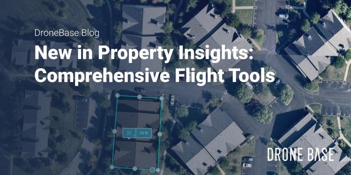 New in Property Insights: Comprehensive Flight Tools