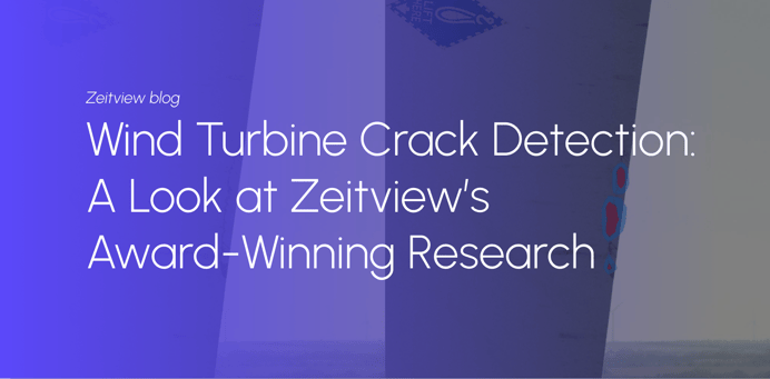 Wind Turbine Crack Detection: A Look at Zeitview’s Award-Winning Research